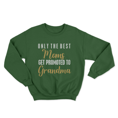 Only The Best Moms Get Promoted To Grandma