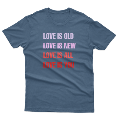 Love Is Old New All You