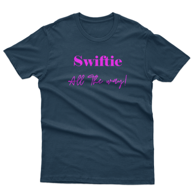 Swiftie All The Way