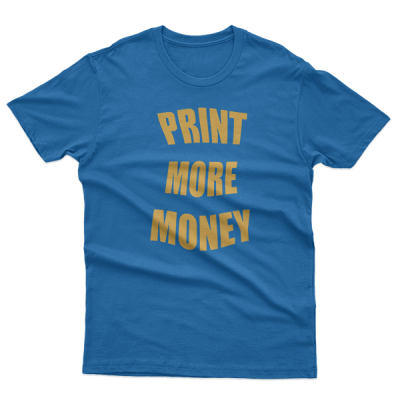 Print More Money