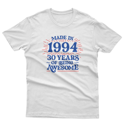 Made In 1994 30 Years Of Being Awesome (Choose Your Years)